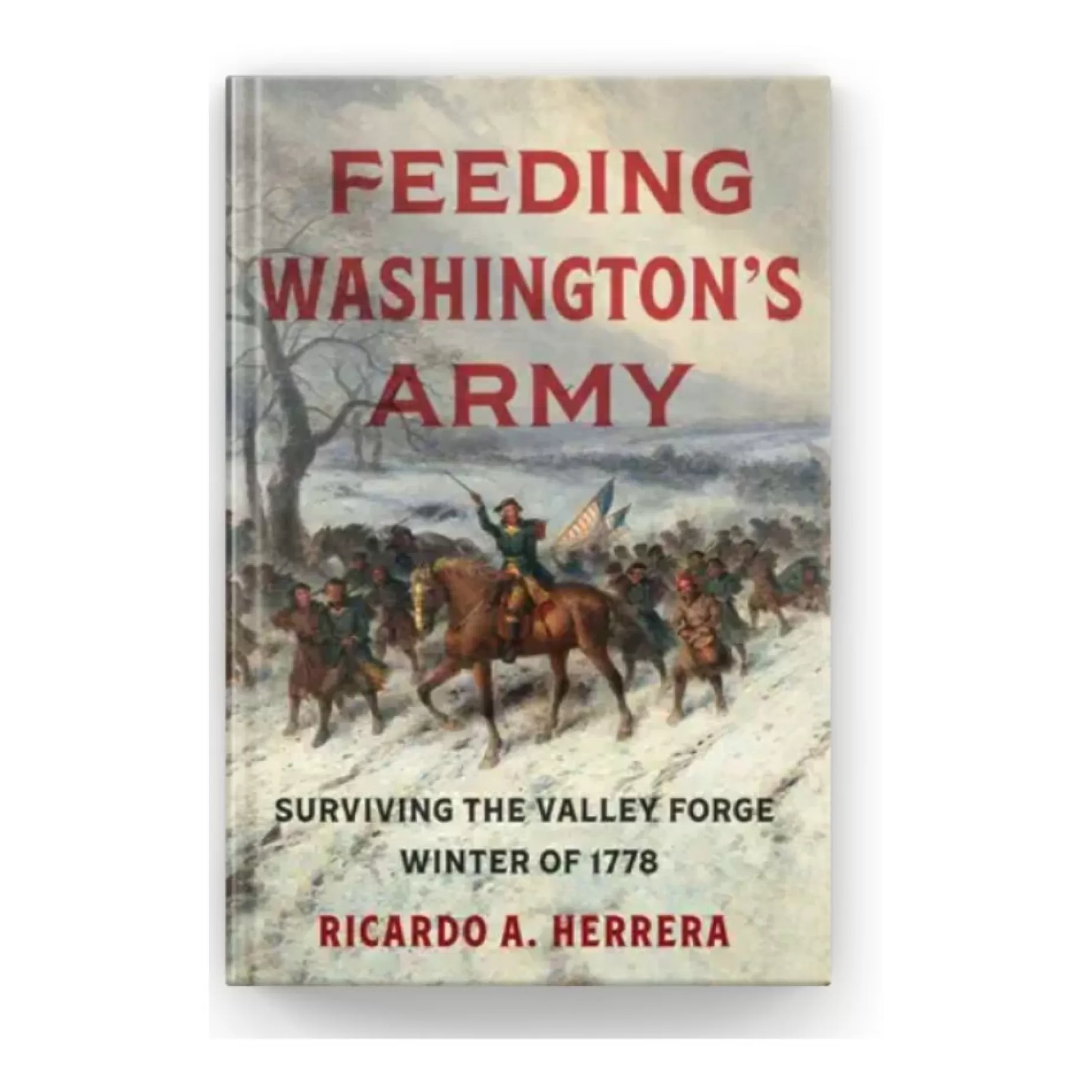Feeding Washington's Army: Surviving The Valley Forge Winter Of 1778<UNC PRESS Store