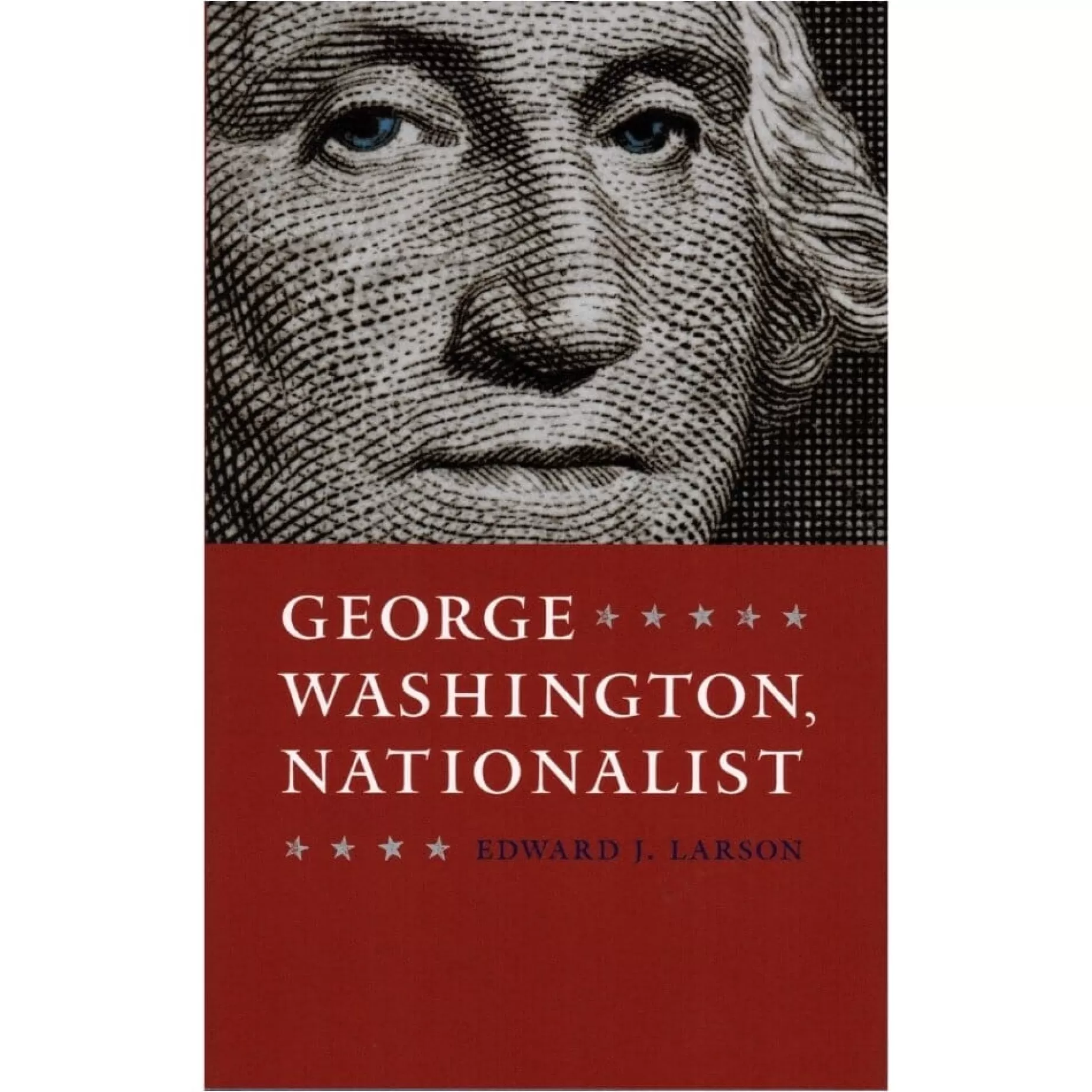 George Washington, Nationalist<* Best