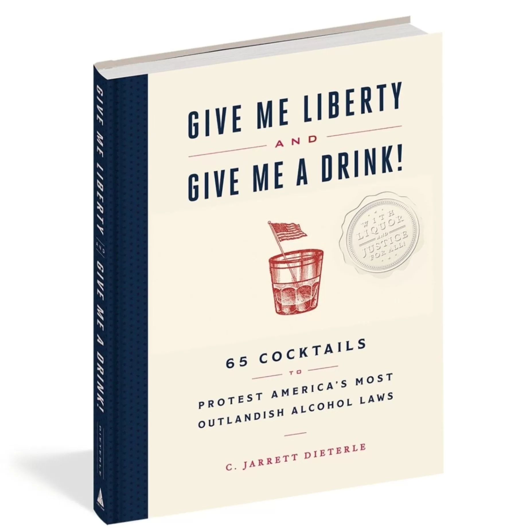 Give Me Liberty And Give Me A Drink!<CHRONICLE BOOKS Outlet