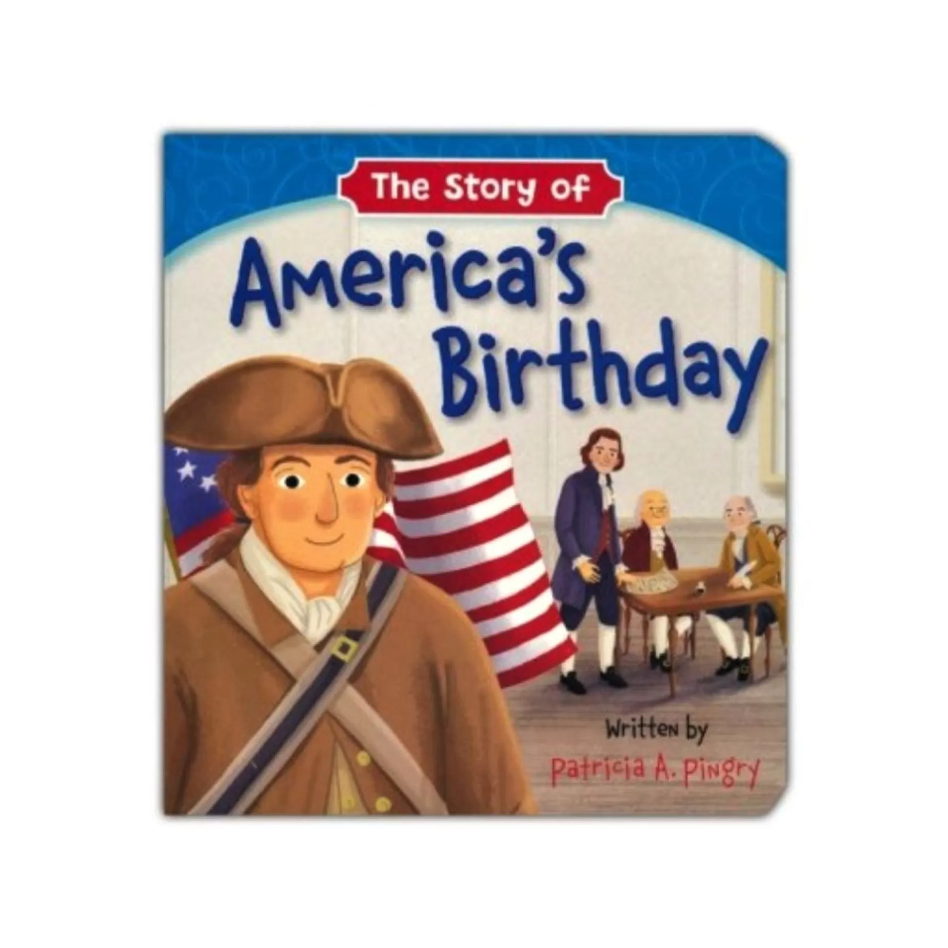 The Story Of America's Birthday Board Book<HACHETTE GROUP Store